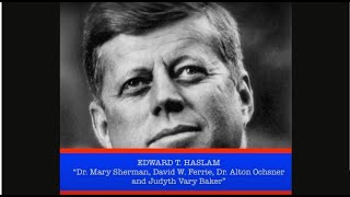 Ed Haslam | "Mary Sherman, David W. Ferrie, Dr. Alton Oschner and Judyth Vary Baker | JFK Conference