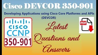 Part#25: Cisco DEVCOR 350-901:Developing Applications using Cisco Core Platforms and APIs- Real Q&A