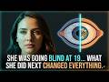 She Was Going Blind at 19… What She Did Next Changed Everything.