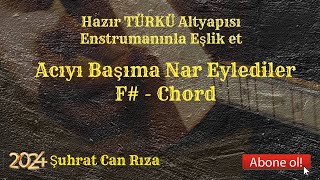 Acıyı Başıma Nar Eylediler Türkü Altyapısı - F Chord