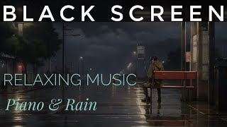 Black Screen Relaxing Music 🎹 9 Hours of Soothing Piano &amp; Rain ☔️