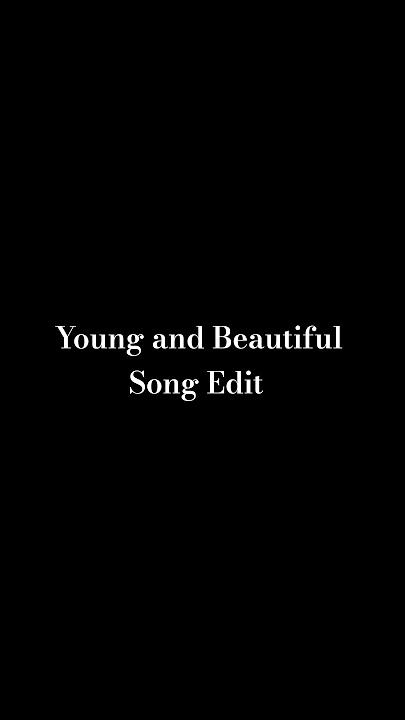 Young and Beautiful - Lana Del Rey• lyrics♡