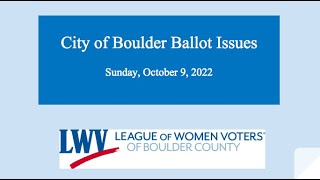 City of Boulder 2022 Ballot Issues Presentation - LWV Boulder County
