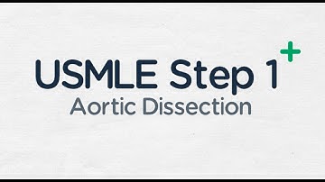 USMLE Step 1: Aortic Dissection