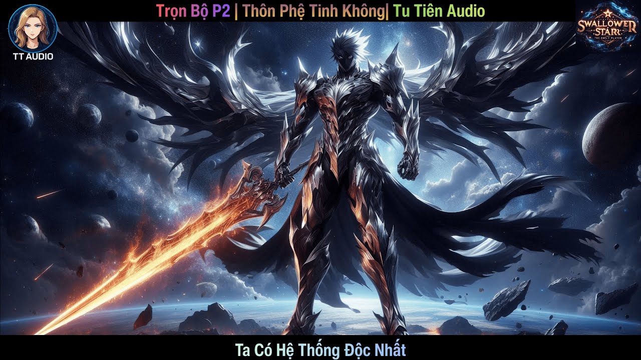 Trọn Bộ P2 Thôn Phệ Tinh Không Ta Có Hệ Thống Độc Nhất