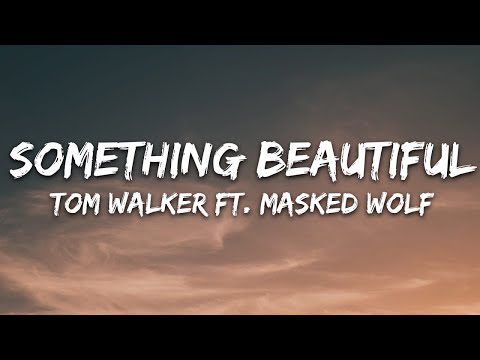 1 Hour Tom Walker Something Beautiful Lyrics Ft Masked Wolf Lyrical Harmony 