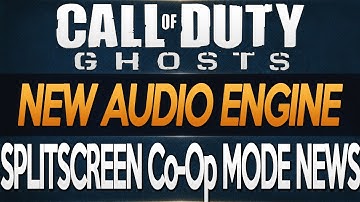 COD Ghosts: New "Multiplayer Audio Engine", Splitscreen, & Co Op Mode News