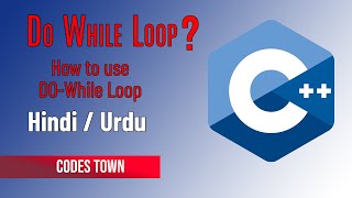 what is DO WHILE LOOP in C++ | Urdu / Hindi