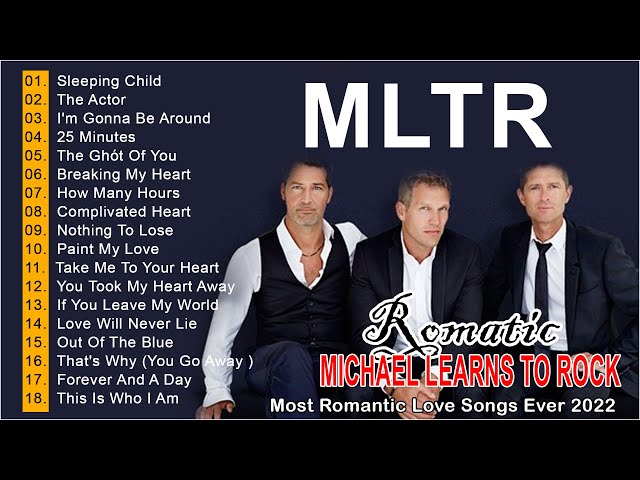 Michael Learns To Rock Greatest Hits Full Album 🎵 Best Of Michael Learns To Rock 🎵 MLTR Love Songs class=