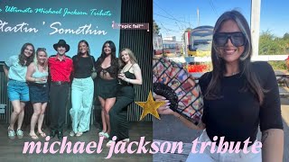We went to a michael jackson tribute! βοΈπͺπ«Άπ½ prep, haul, grwm & vlog