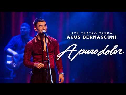 A puro dolor (Live Teatro Ópera) - Agus Bernasconi