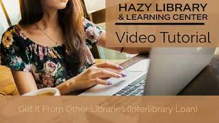 Hazy Library and Learning CenterL ERAU Prescott: Get It From Other Libraries (Interlibrary Loan)