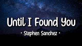 Stephen Sanchez - Until I Found You (Lyrics)