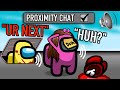 PROXIMITY CHAT is HILARIOUS in Among Us