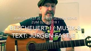 Video thumbnail of "Bescheuert ( Musik & Text: Jürgen Fastje ), sein Song zum 02.06.2018 !"