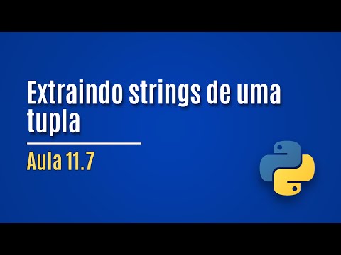 [Python] Aula 11.7 - Extraindo strings de uma tupla (exemplo)