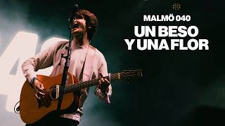 Malmö 040 - Un Beso y Una Flor (En Directo)