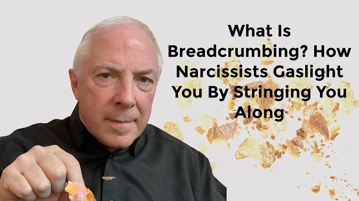 What Is Breadcrumbing?  How Narcissists Gaslight You By Stringing You Along