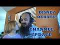 Channel Update and maybe a heated Disney debate!!