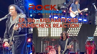Ep. 186 - KISS Hartford Soundcheck First Hand Reaction & Comments (Gene In Robe)