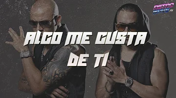 Wisin & Yandel - Algo Me Gusta De Ti (Letra)