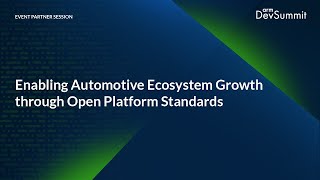 Enabling Automotive Ecosystem Growth through Open Platform Standards