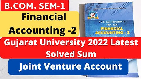 Joint Venture Account Financial Accounting 2 B.Com SEM 1 Gujarat University latest 2022 Solved Sum