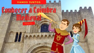 COIMBRA Visita a uma CIDADE MEDIEVAL (PARTE 01)
