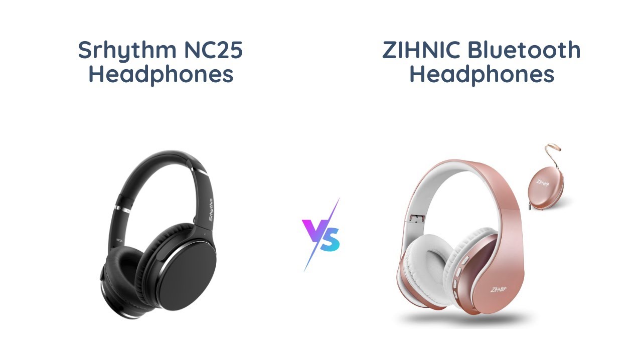 Srhythm NC25 vs ZIHNIC Headphones: Which One is Worth the Money?