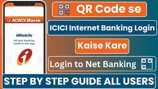 How to Login ICICI Bank Internet Banking with QR Code iMobile App QR Login