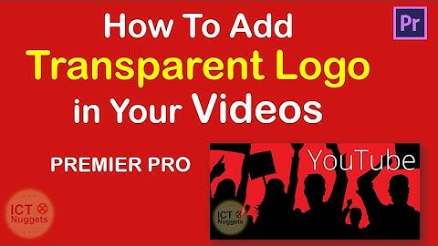 How to Make Transparent Logo in Premier Pro | How to Crop logo in Premiere Pro | ICT Nuggets
