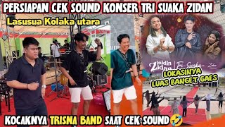 PERSIAPAN TRI SUAKA & ZIDAN KONSER DI LASUSUA KOLAKA UTARA CEK SOUND KOCAK BANGET TRISNA BAND🤣