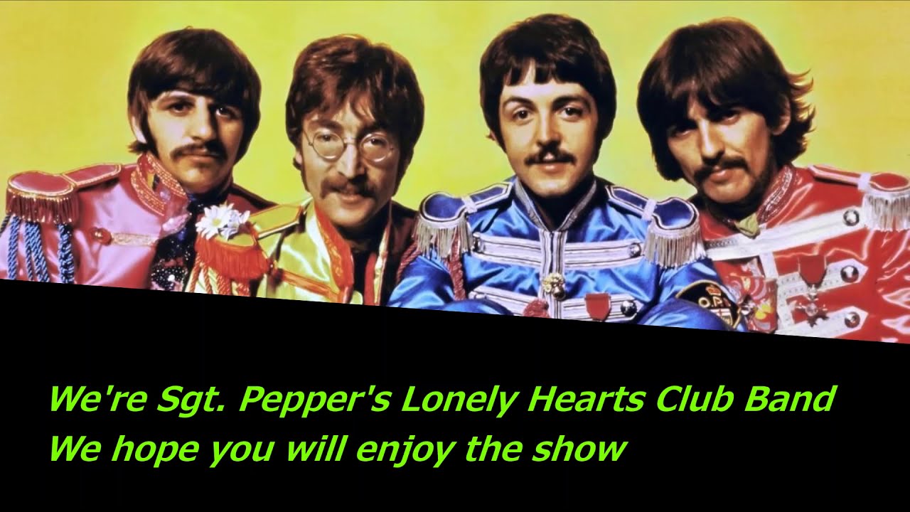 Sgt Pepper's Lonely Hearts Club Band The Beatles Lyrics - YouTube
