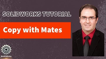 Mastering Copy with Mates in SOLIDWORKS, replicate parts/mates fast