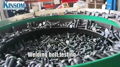 How does optical sorting machine test on welding bolt from automotive Kinsom fasteners