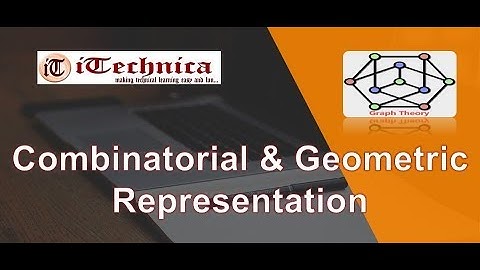 36. Combinatorial & Geometric Representation