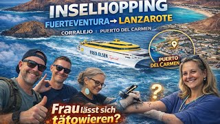 Insel Hopping auf den Kanaren – Meine Frau lässt sich auf Lanzarote tätowieren!