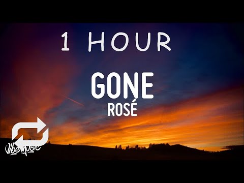 [ 1 HOUR ] ROSÉ - GONE (Lyrics)