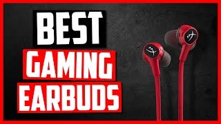 Best Gaming Earbuds [July 2019] - The Complete Buying Guide With Reviews