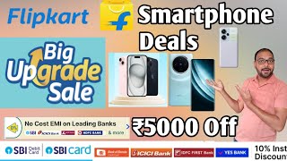 Flipkart Big Upgrade Sale Smartphone Deals 