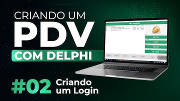 Criando um PDV no Delphi #02 - Criando Tela de Login