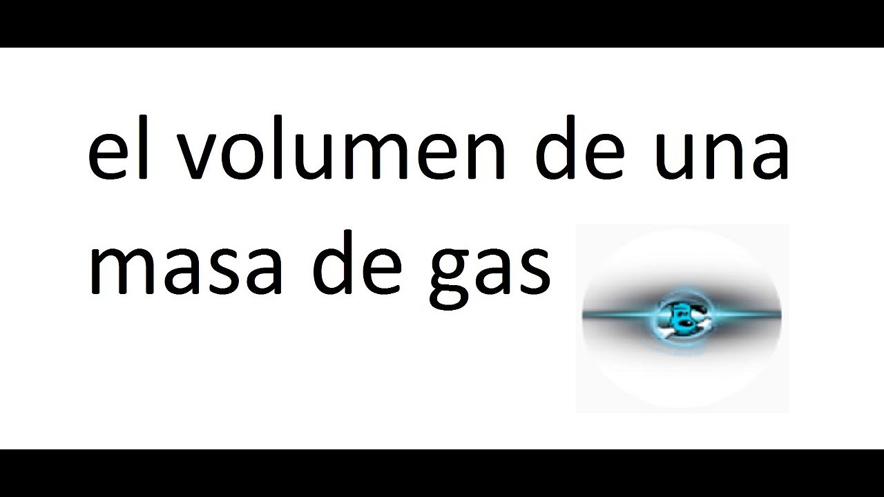 el volumen de una masa de gas - YouTube