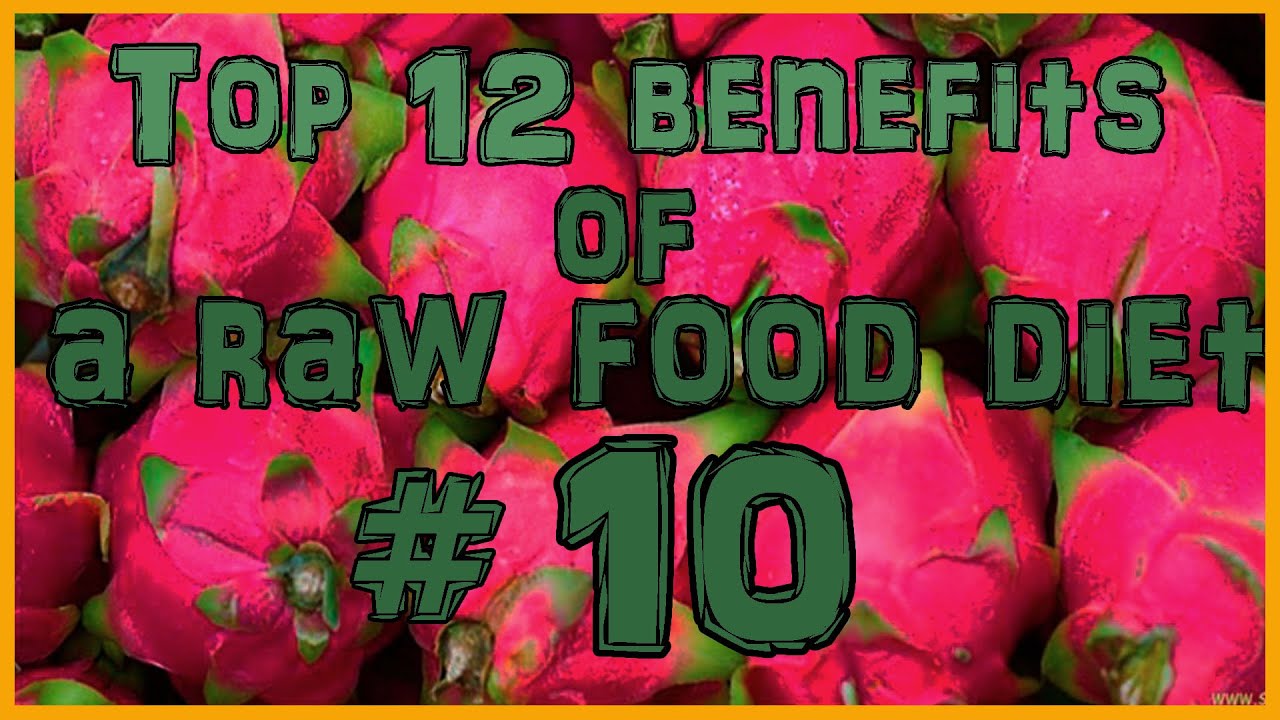 TOP 12 BENEFITS OF A RAW FOOD DIET: EPISODE 10 - WEIGHT LOSS