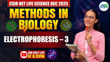 Electrophoresis-3 | METHODS IN BIOLOGY | CSIR-NET LIFESCIENCE DEC 2025 #apnasapnajrf