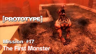 [PROTOTYPE] | Mission #17 | The First Monster | Walkthrough [No Commentary]
