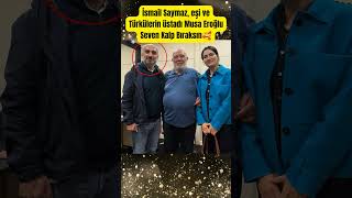 İsmail Saymaz, Eşi Ve Türkülerin Üstadı Musa Eroğlu Seven Kalp Bıraksın Resimi