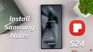 how to install missing samsung notes app on samsung galaxy s24 / s24 ultra