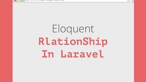 laravel 5.5 reverse one to many Eloquent relationship lesson 7