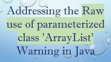 Addressing the Raw use of parameterized class 