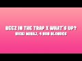 Nicki Minaj 4 Non Blondes Beez In The Trap X What S Up TikTok Mashup Nicki Minaj 4 Non Blondes Beez In The Trap X What S Up TikTok Mashup